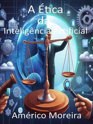 cover image of A Ética da Inteligência Artificial